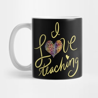 I Love Teaching Mug